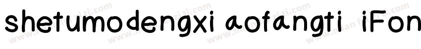 shetumodengxi aofangti  iFontslianm字体转换
